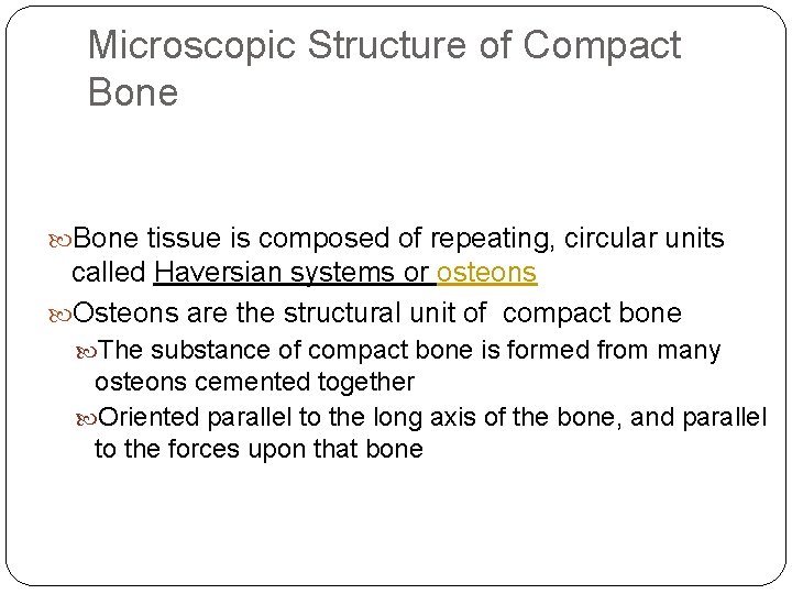 Microscopic Structure of Compact Bone tissue is composed of repeating, circular units called Haversian