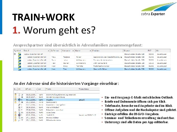 TRAIN+WORK 1. Worum geht es? Ansprechpartner sind übersichtlich in Adressfamilien zusammengefasst: An der Adresse