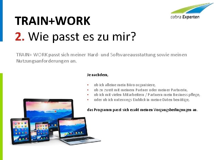 TRAIN+WORK 2. Wie passt es zu mir? TRAIN+ WORK passt sich meiner Hard- und