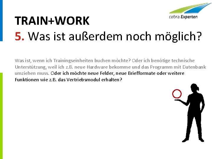 TRAIN+WORK 5. Was ist außerdem noch möglich? Was ist, wenn ich Trainingseinheiten buchen möchte?