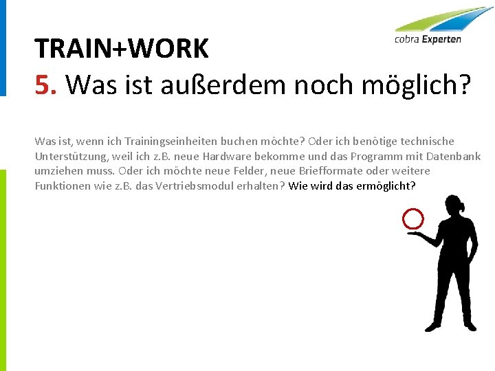 TRAIN+WORK 5. Was ist außerdem noch möglich? Was ist, wenn ich Trainingseinheiten buchen möchte?