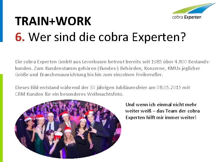 TRAIN+WORK 6. Wer sind die cobra Experten? Die cobra Experten Gmb. H aus Leverkusen