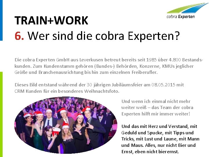 TRAIN+WORK 6. Wer sind die cobra Experten? Die cobra Experten Gmb. H aus Leverkusen