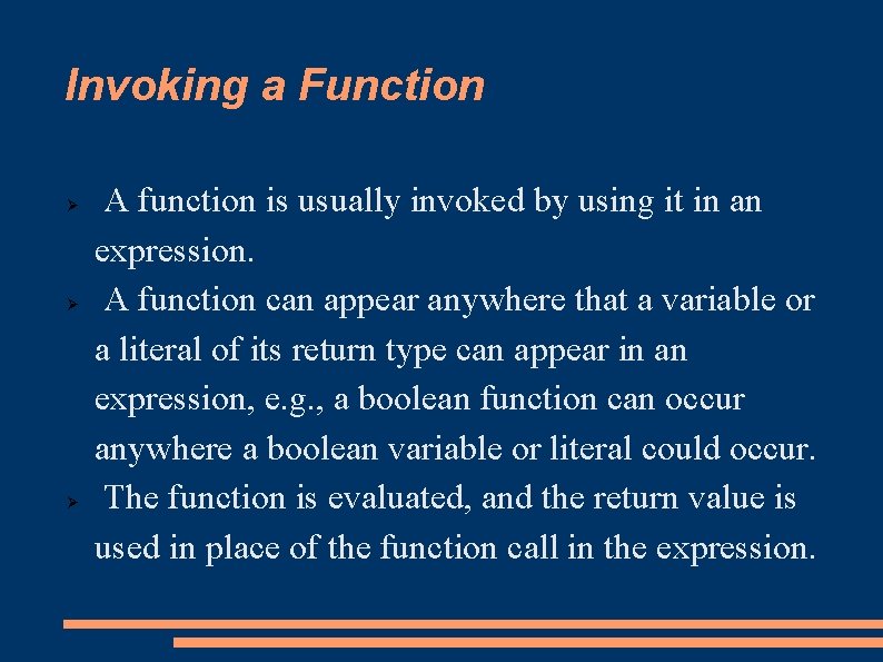 Invoking a Function A function is usually invoked by using it in an expression.