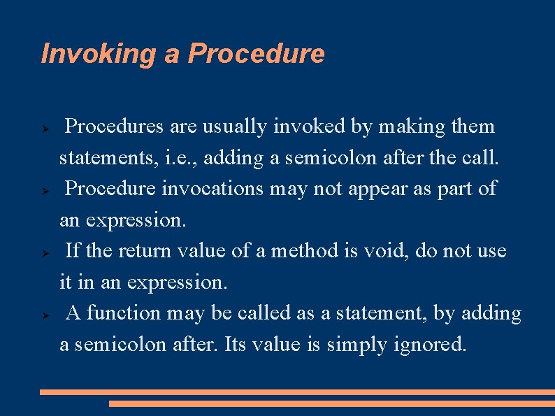 Invoking a Procedure Procedures are usually invoked by making them statements, i. e. ,