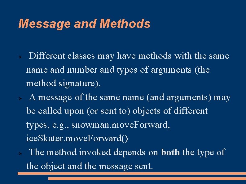 Message and Methods Different classes may have methods with the same name and number