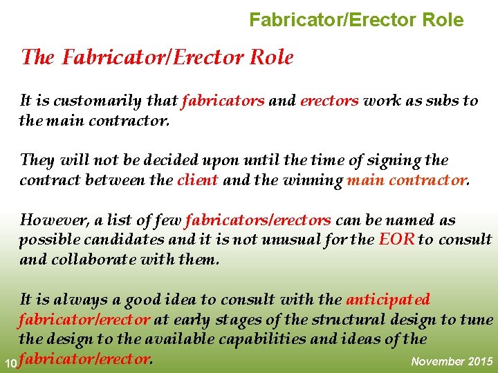 Fabricator/Erector Role The Fabricator/Erector Role It is customarily that fabricators and erectors work as
