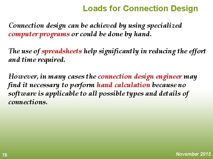 Loads for Connection Design Connection design can be achieved by using specialized computer programs