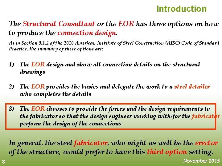 Introduction The Structural Consultant or the EOR has three options on how to produce