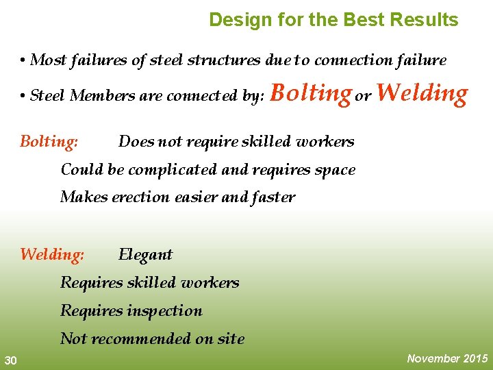 Design for the Best Results • Most failures of steel structures due to connection Design for the Best Results • Most failures of steel structures due to connection