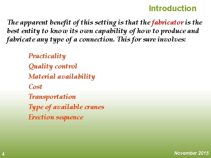 Introduction The apparent benefit of this setting is that the fabricator is the best