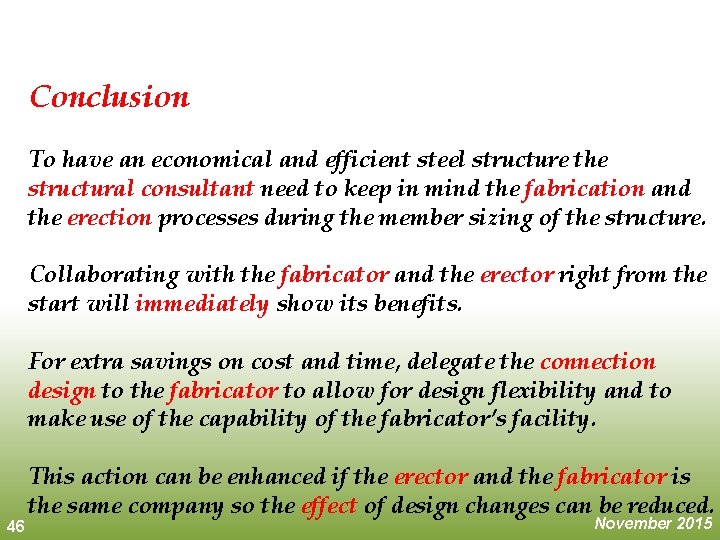 Conclusion To have an economical and efficient steel structure the structural consultant need to Conclusion To have an economical and efficient steel structure the structural consultant need to