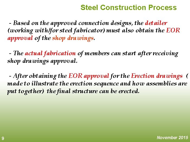 Steel Construction Process - Based on the approved connection designs, the detailer (working with/for