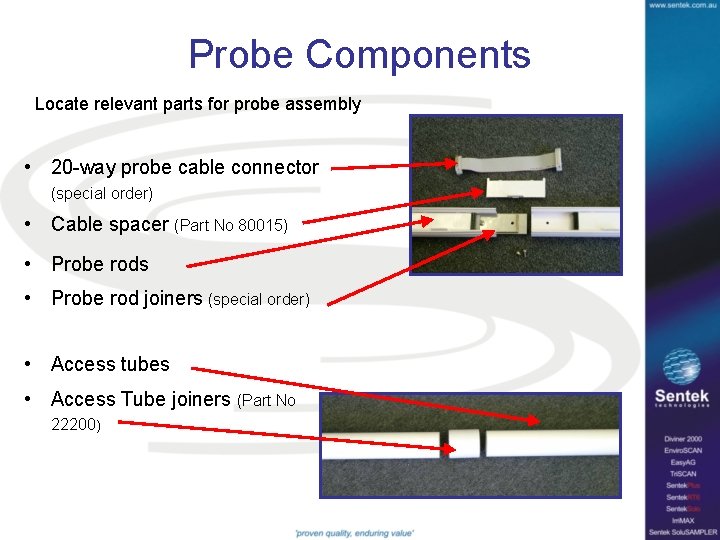 Probe Components Locate relevant parts for probe assembly • 20 -way probe cable connector