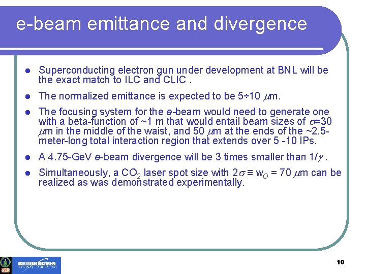 e-beam emittance and divergence l Superconducting electron gun under development at BNL will be