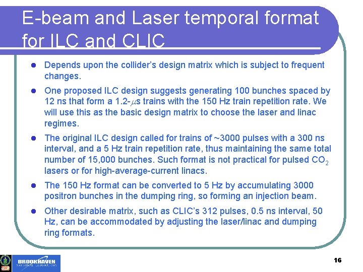 E-beam and Laser temporal format for ILC and CLIC l Depends upon the collider’s