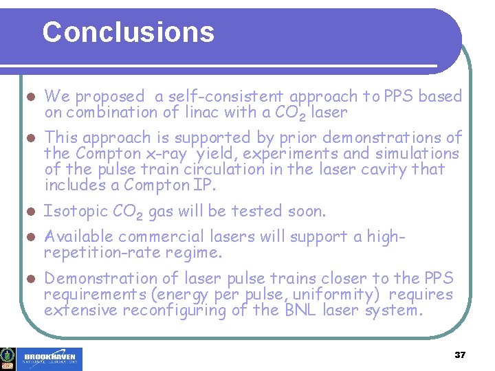 Conclusions l We proposed a self-consistent approach to PPS based on combination of linac