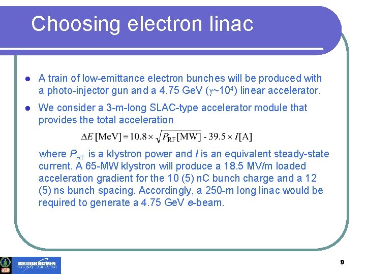 Choosing electron linac l A train of low-emittance electron bunches will be produced with