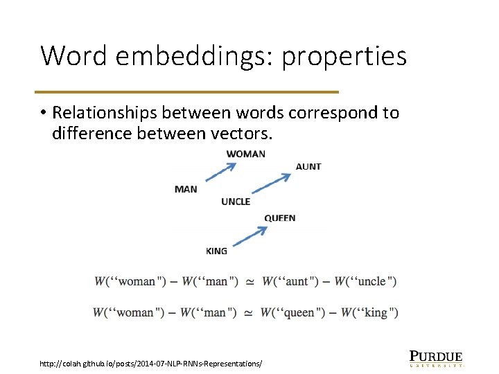 Word embeddings: properties • Relationships between words correspond to difference between vectors. http: //colah.