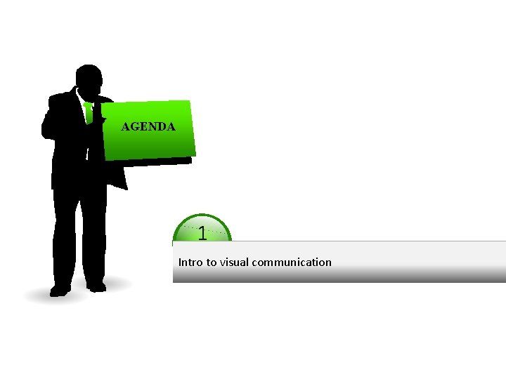 AGENDA 1 Intro to visual communication 