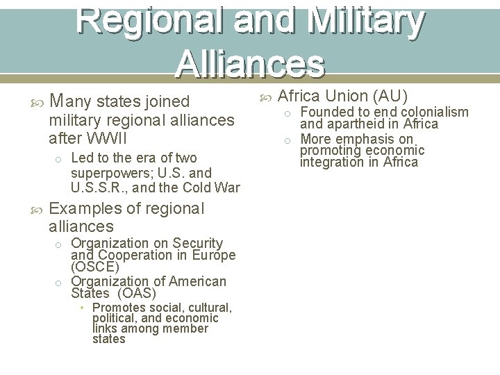 Regional and Military Alliances Many states joined military regional alliances after WWII o Led