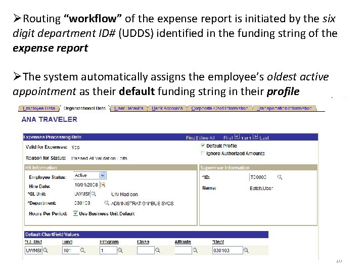 ØRouting “workflow” of the expense report is initiated by the six digit department ID#