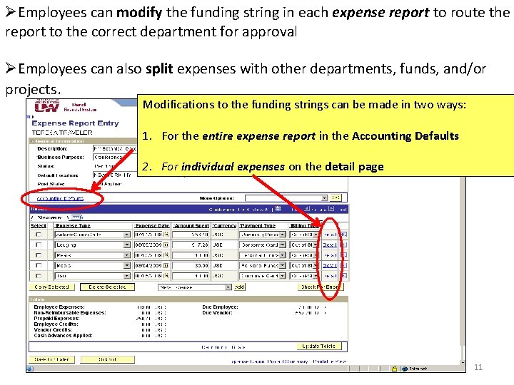 ØEmployees can modify the funding string in each expense report to route the report