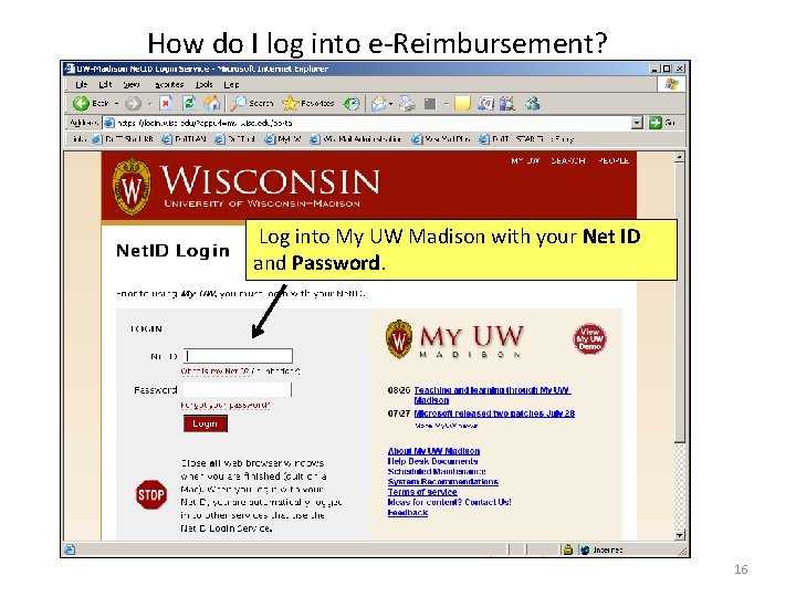 How do I log into e-Reimbursement? Log into My UW Madison with your Net