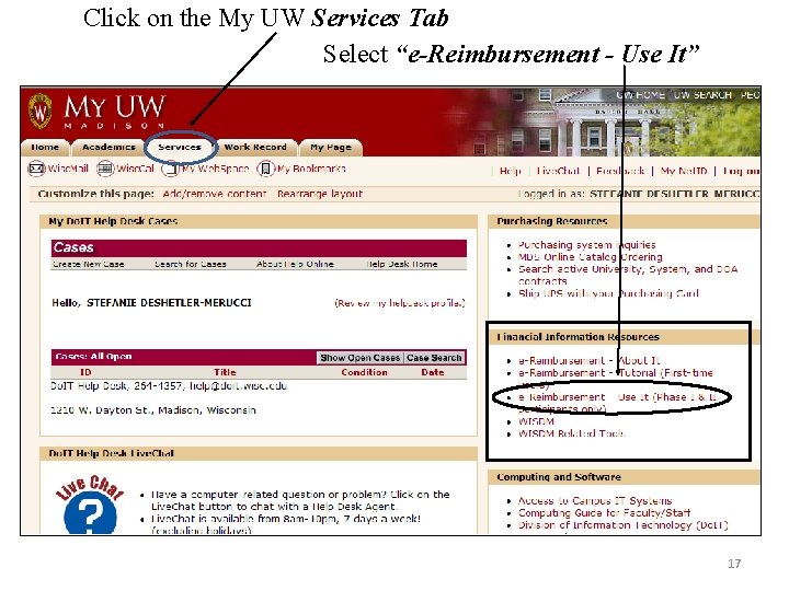 Click on the My UW Services Tab Select “e-Reimbursement - Use It” 17 