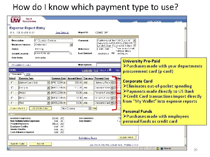 How do I know which payment type to use? University Pre-Paid ØPurchases made with