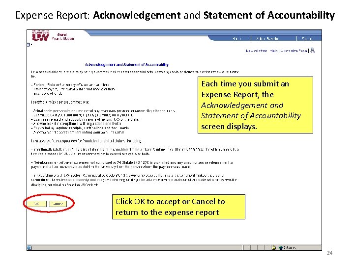 Expense Report: Acknowledgement and Statement of Accountability Each time you submit an Expense Report,