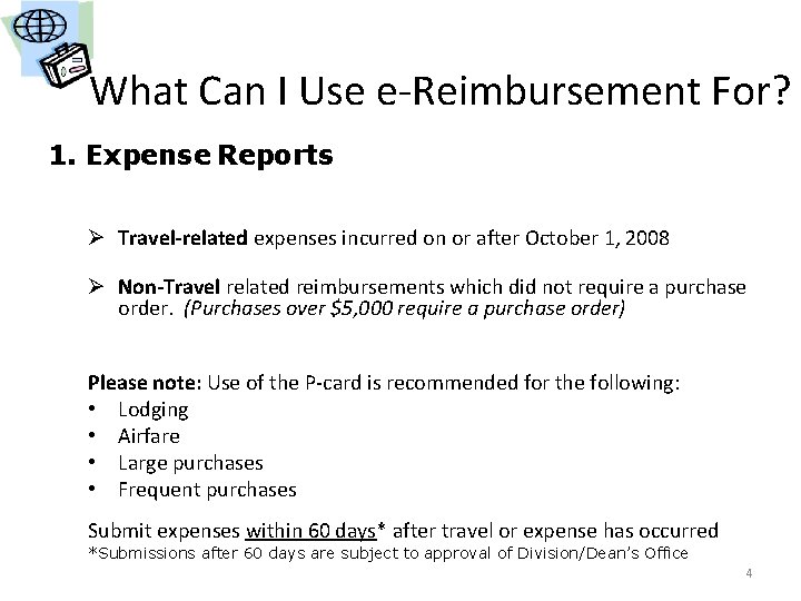 What Can I Use e-Reimbursement For? 1. Expense Reports Ø Travel-related expenses incurred on
