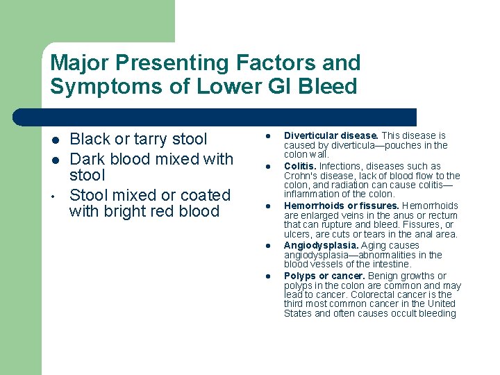 Major Presenting Factors and Symptoms of Lower GI Bleed l l • Black or