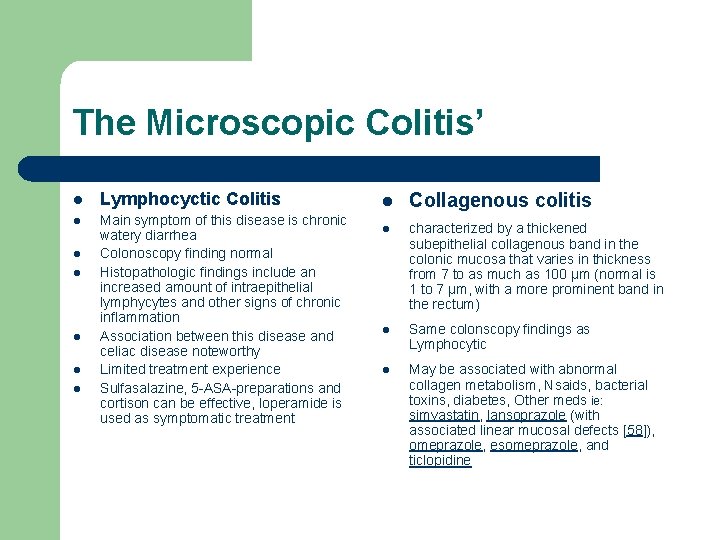 The Microscopic Colitis’ l Lymphocyctic Colitis l Main symptom of this disease is chronic