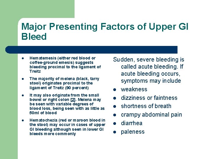 Major Presenting Factors of Upper GI Bleed l Hematemesis (either red blood or coffee-ground