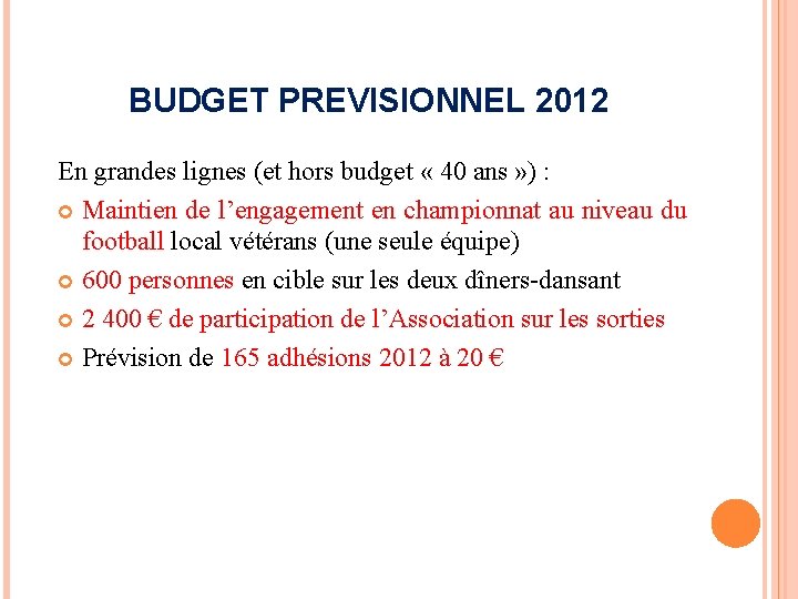 BUDGET PREVISIONNEL 2012 En grandes lignes (et hors budget « 40 ans » )