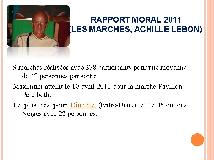 RAPPORT MORAL 2011 (LES MARCHES, ACHILLE LEBON) 9 marches réalisées avec 378 participants pour