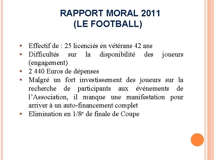 RAPPORT MORAL 2011 (LE FOOTBALL) • Effectif de : 25 licenciés en vétérans 42