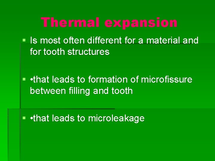 Thermal expansion § Is most often different for a material and for tooth structures