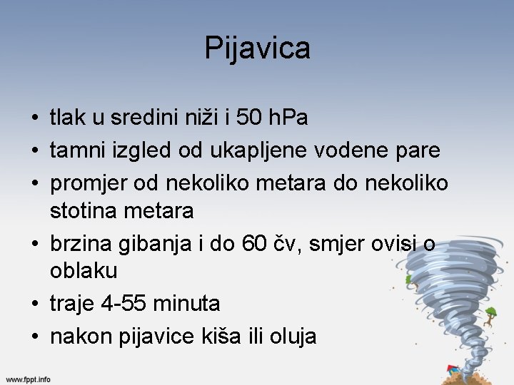 Pijavica • tlak u sredini niži i 50 h. Pa • tamni izgled od