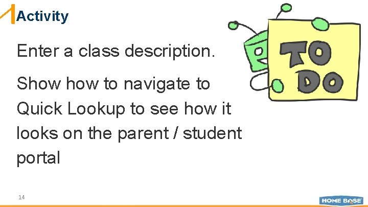 Activity Enter a class description. Show to navigate to Quick Lookup to see how