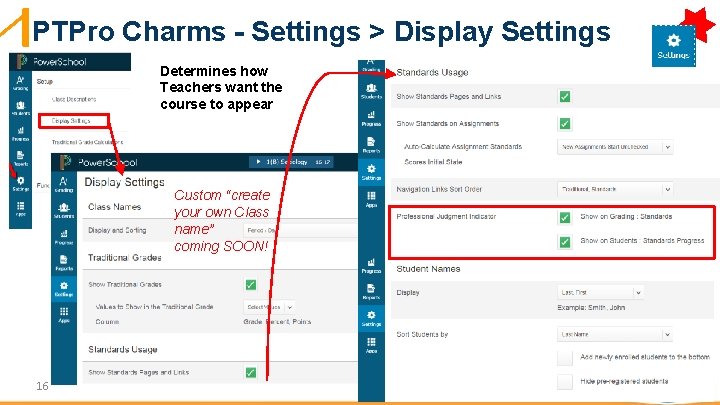 PTPro Charms - Settings > Display Settings Determines how Teachers want the course to