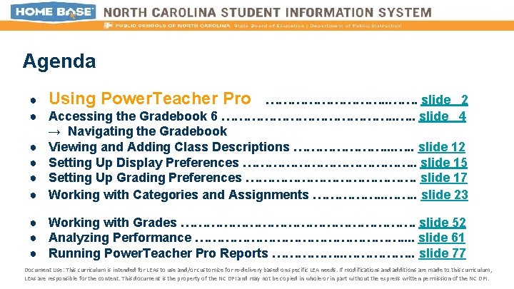 Agenda ● Using Power. Teacher Pro ……………. slide 2 ● Accessing the Gradebook 6