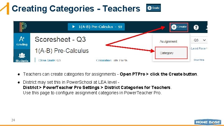 Creating Categories - Teachers ● Teachers can create categories for assignments - Open PTPro