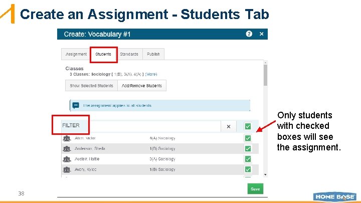 Create an Assignment - Students Tab Only students with checked boxes will see the