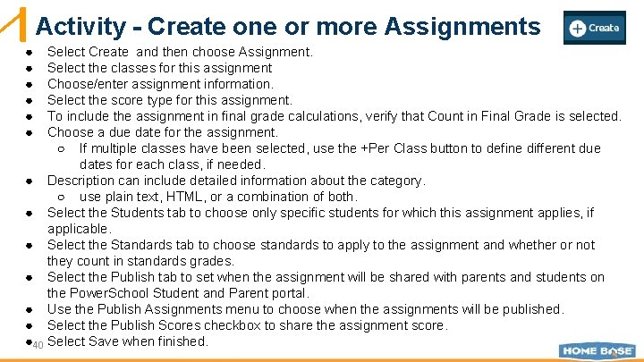 Activity - Create one or more Assignments ● ● ● Select Create and then