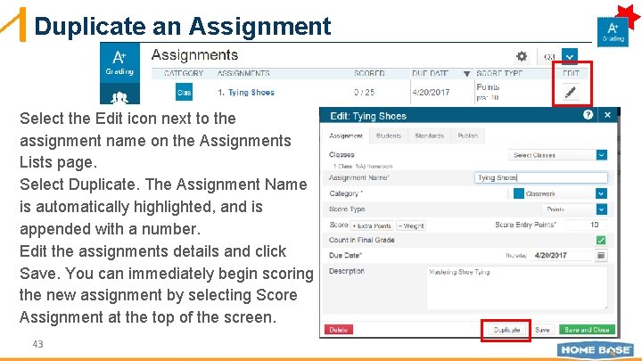 Duplicate an Assignment Select the Edit icon next to the assignment name on the