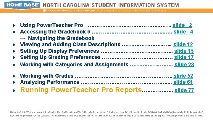 ● Using Power. Teacher Pro …………………. . ……. slide 2 ● Accessing the Gradebook