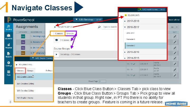 Navigate Classes 8 Classes - Click Blue Class Button > Classes Tab > pick