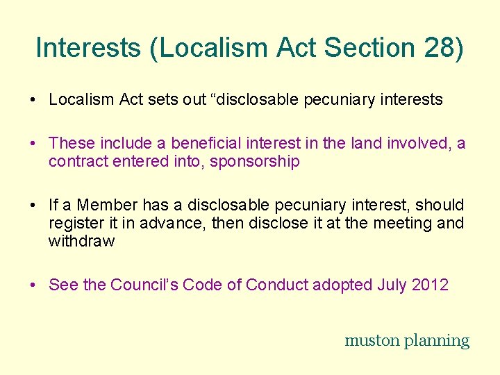 Interests (Localism Act Section 28) • Localism Act sets out “disclosable pecuniary interests •